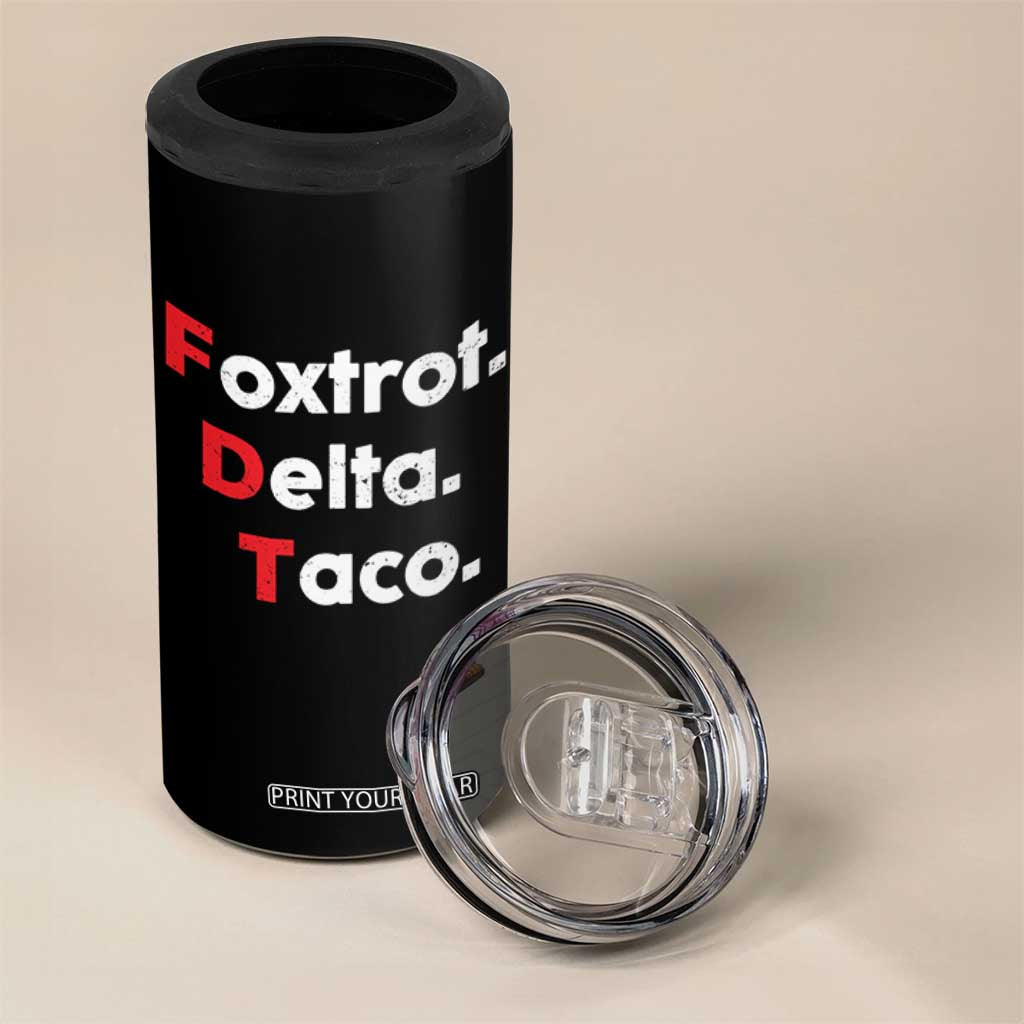Foxtrot Delta Taco 4 in 1 Can Cooler Tumbler Subtle FDT Resist TS10 Print Your Wear