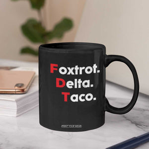 Foxtrot Delta Taco Coffee Mug Subtle FDT Resist TS10 Print Your Wear
