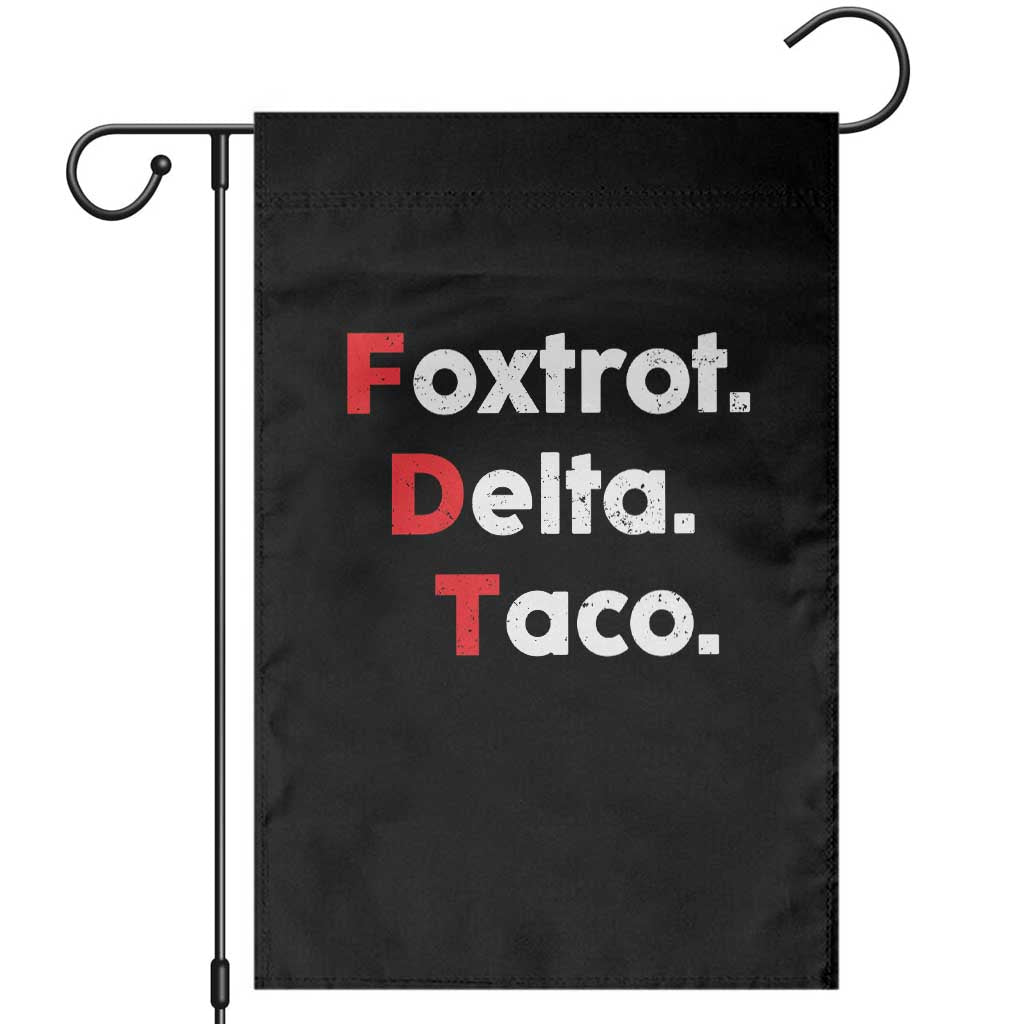 Foxtrot Delta Taco Garden Flag Subtle FDT Resist TS10 Black Print Your Wear