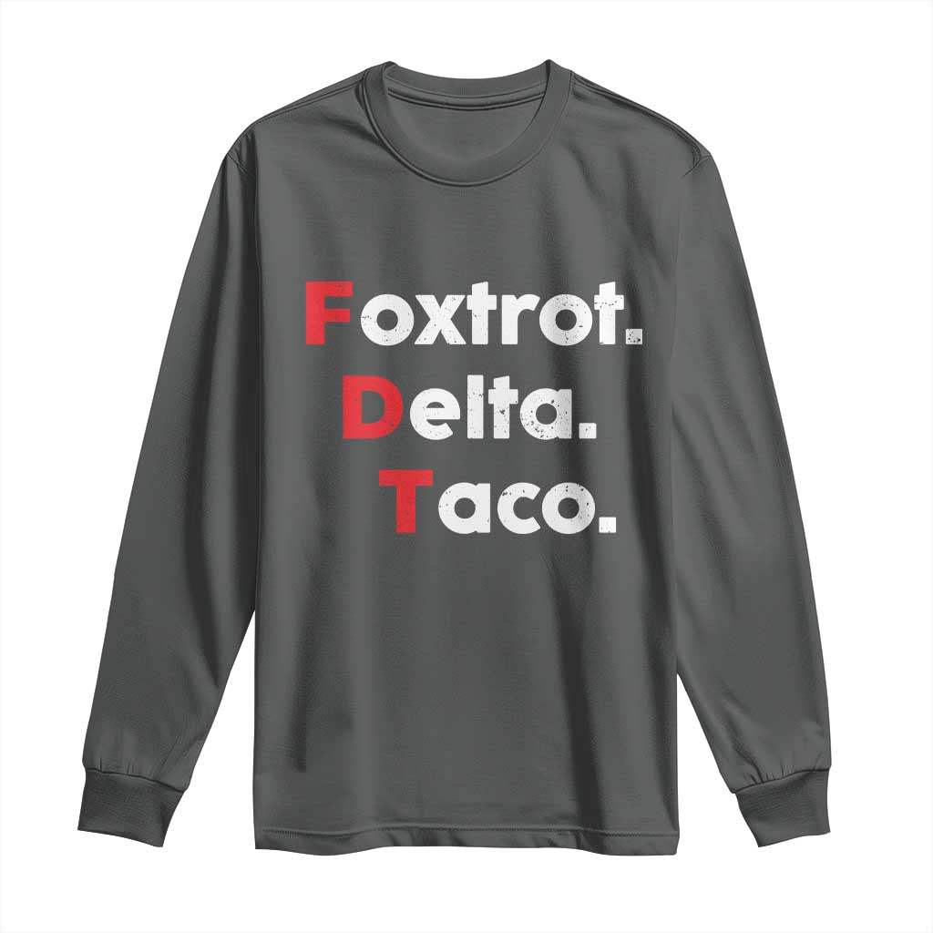 Foxtrot Delta Taco Long Sleeve Shirt Subtle FDT Resist TS10 Dark Heather Print Your Wear
