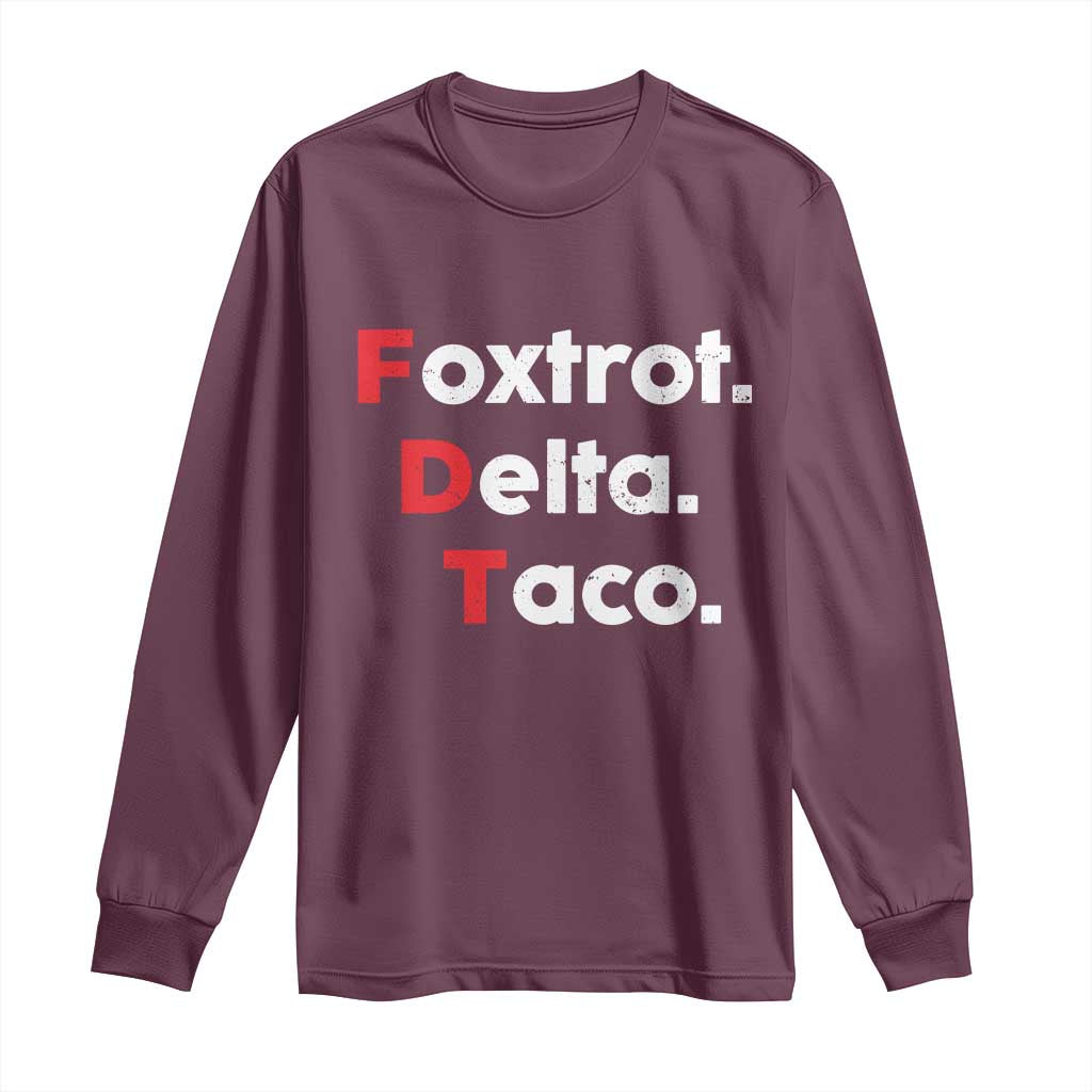 Foxtrot Delta Taco Long Sleeve Shirt Subtle FDT Resist TS10 Maroon Print Your Wear