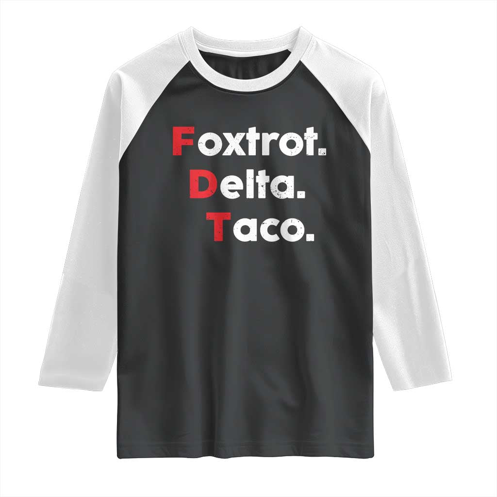 Foxtrot Delta Taco Raglan Shirt Subtle FDT Resist TS10 Black White Print Your Wear