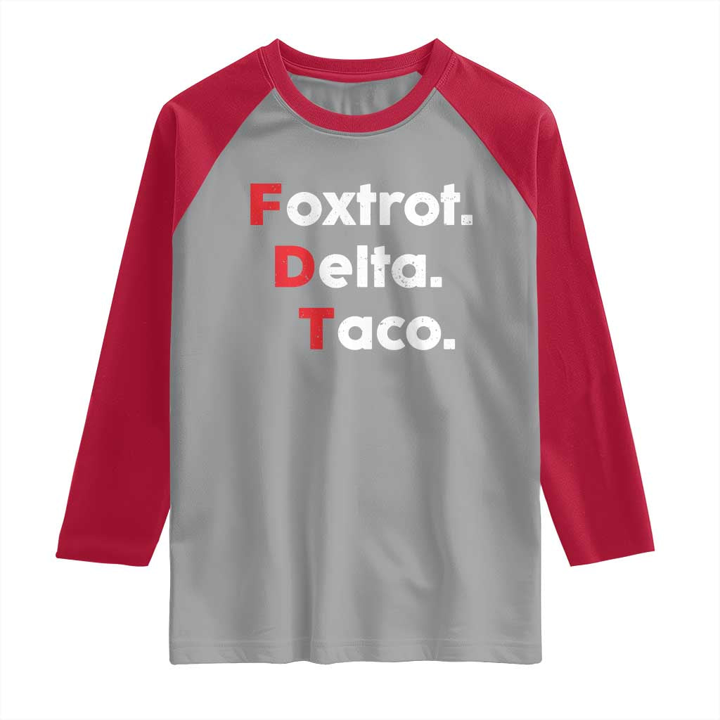 Foxtrot Delta Taco Raglan Shirt Subtle FDT Resist TS10 Sport Gray Red Print Your Wear