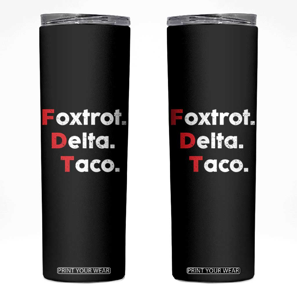 Foxtrot Delta Taco Skinny Tumbler Subtle FDT Resist TS10 Black Print Your Wear