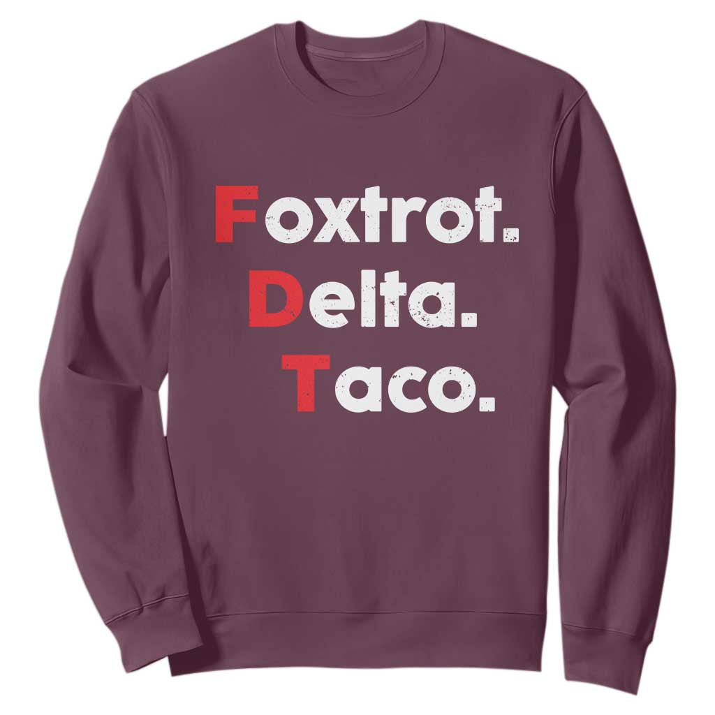 Foxtrot Delta Taco Sweatshirt Subtle FDT Resist TS10 Maroon Print Your Wear