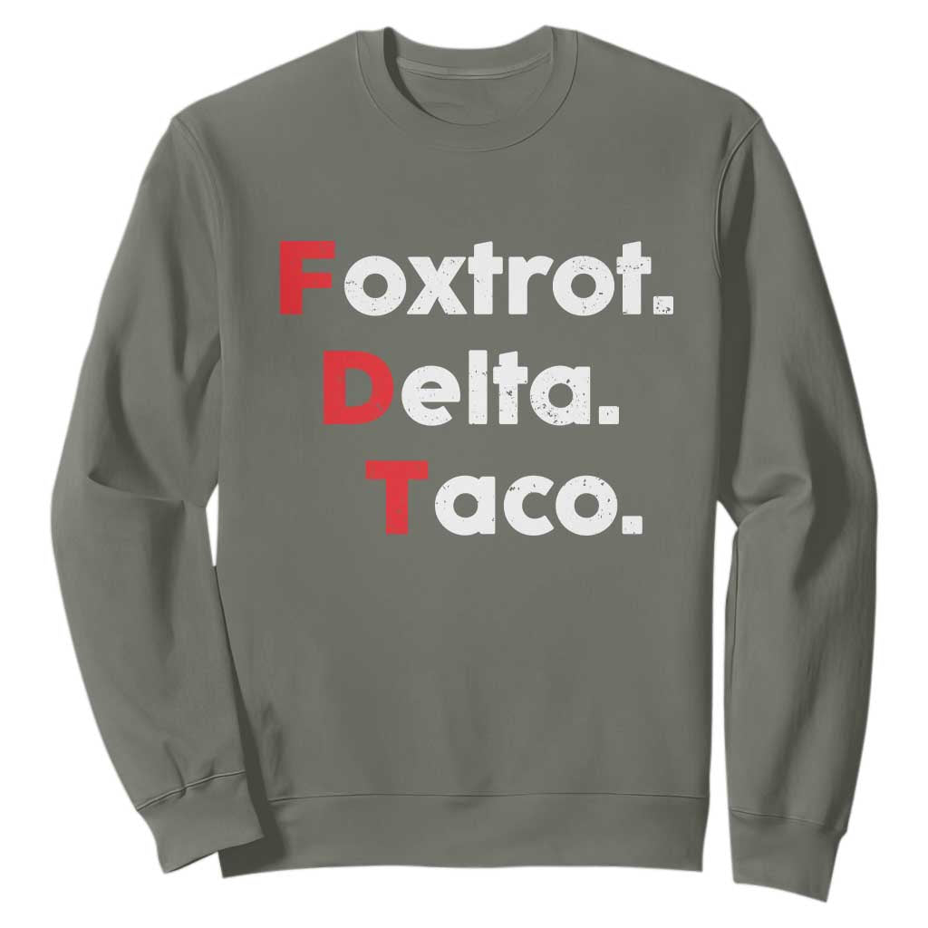 Foxtrot Delta Taco Sweatshirt Subtle FDT Resist TS10 Military Green Print Your Wear
