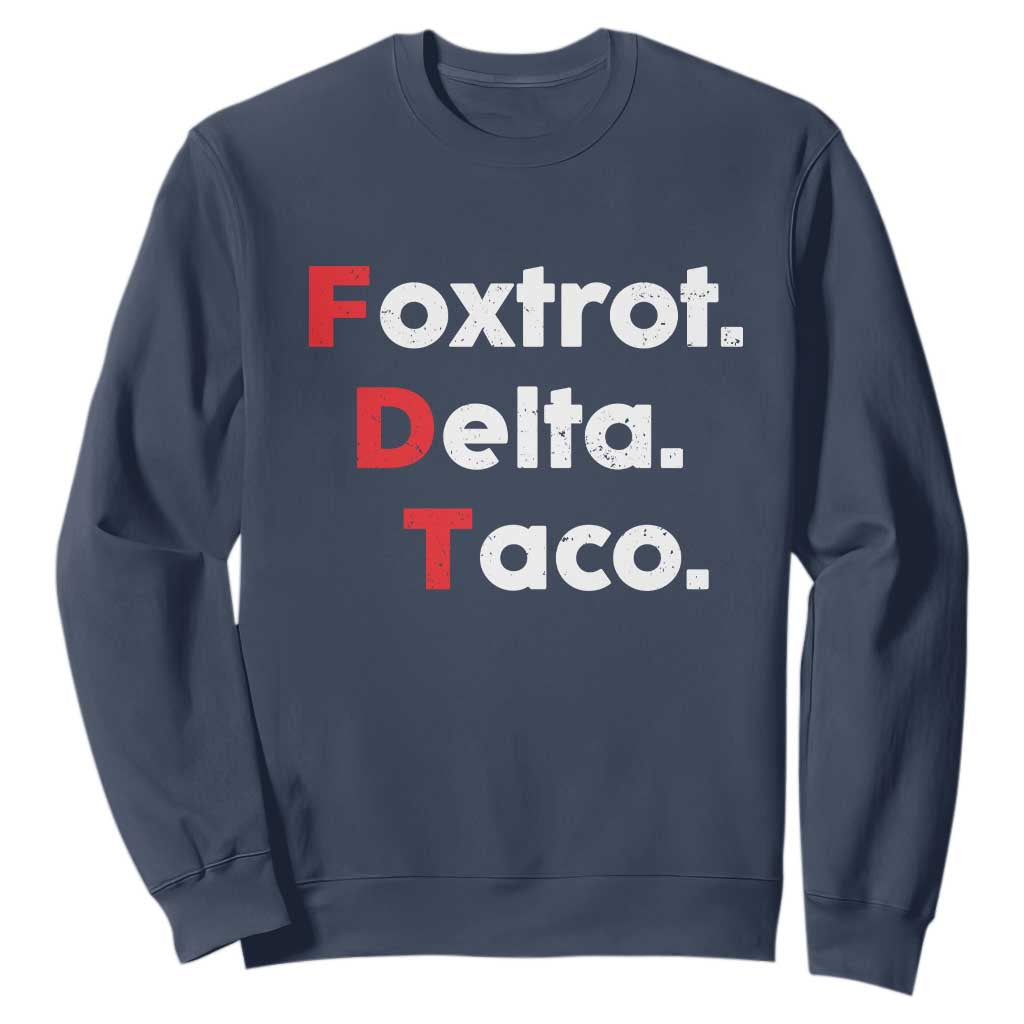 Foxtrot Delta Taco Sweatshirt Subtle FDT Resist TS10 Navy Print Your Wear