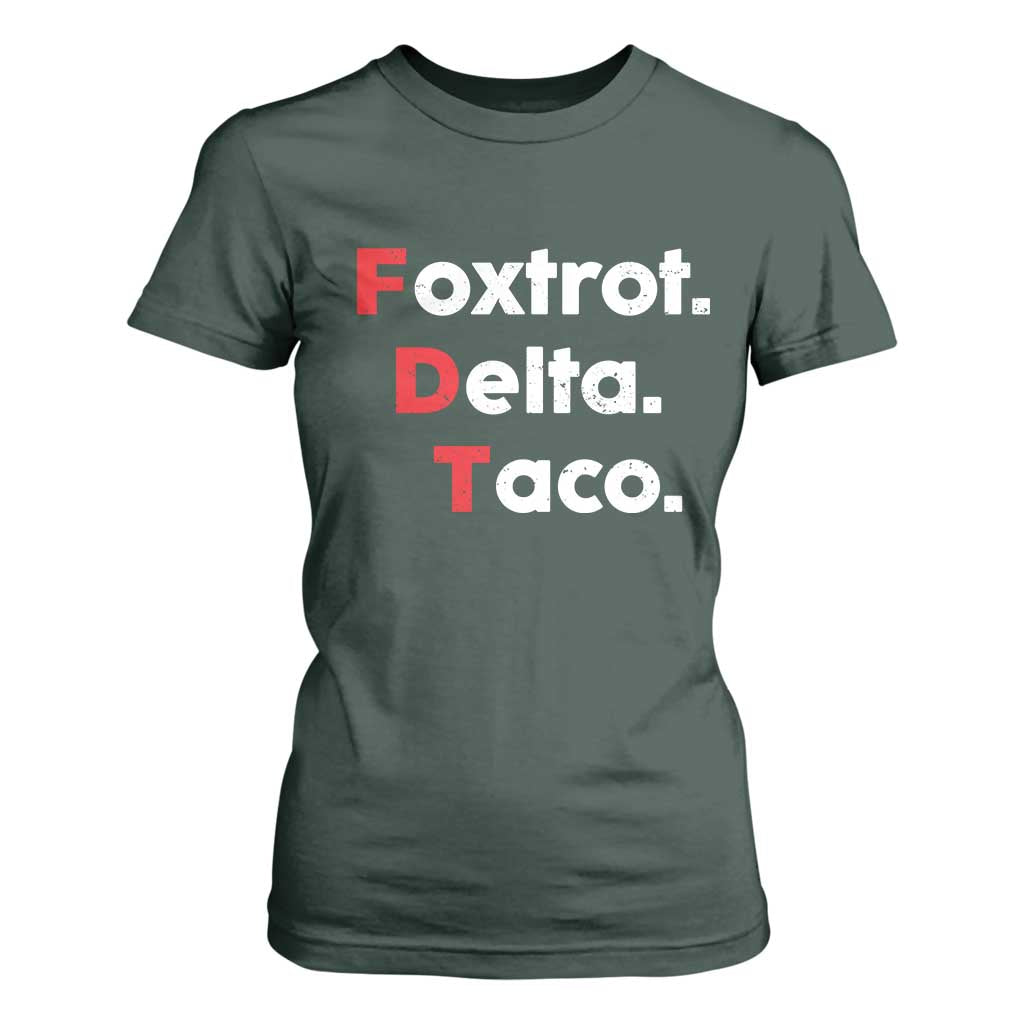 Foxtrot Delta Taco T Shirt For Women Subtle FDT Resist TS10 Dark Forest Green Print Your Wear