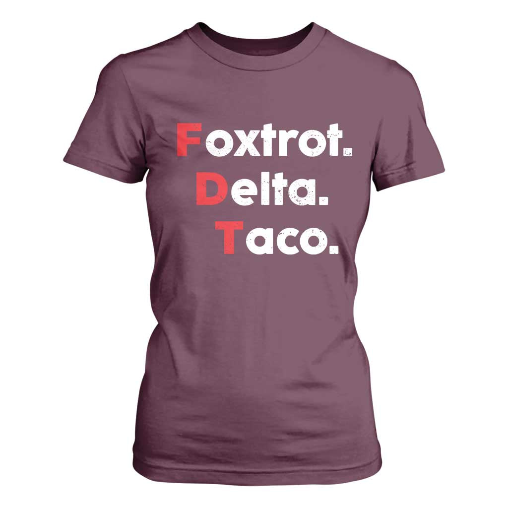 Foxtrot Delta Taco T Shirt For Women Subtle FDT Resist TS10 Maroon Print Your Wear