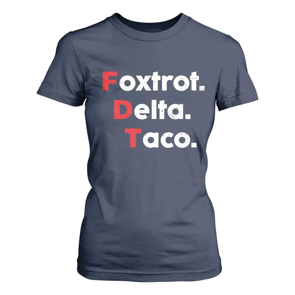 Foxtrot Delta Taco T Shirt For Women Subtle FDT Resist TS10 Navy Print Your Wear