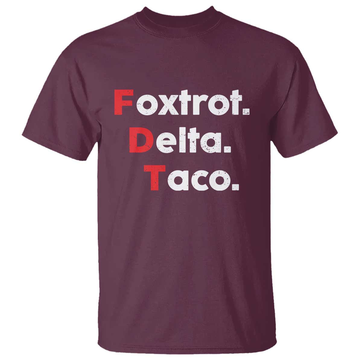 Foxtrot Delta Taco T Shirt Subtle FDT Resist TS10 Maroon Print Your Wear