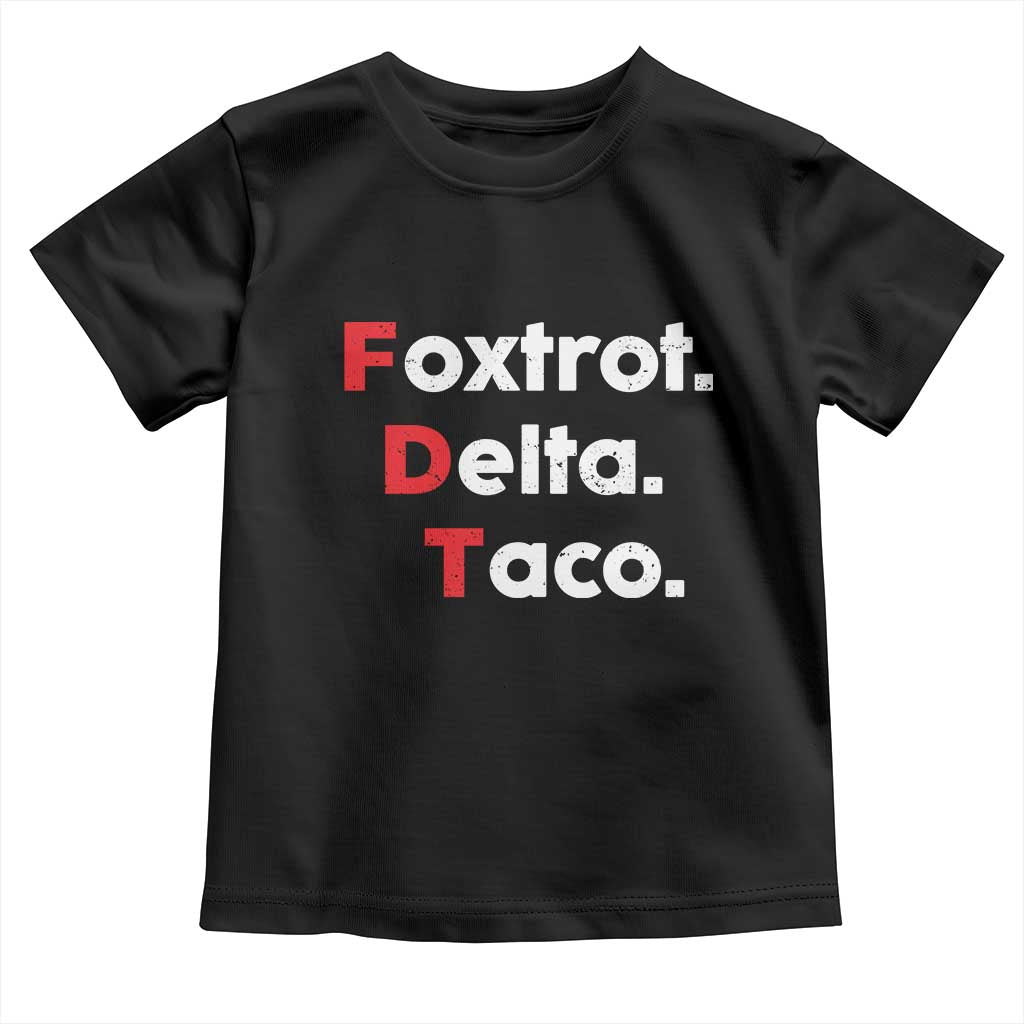 Foxtrot Delta Taco Toddler T Shirt Subtle FDT Resist TS10 Black Print Your Wear