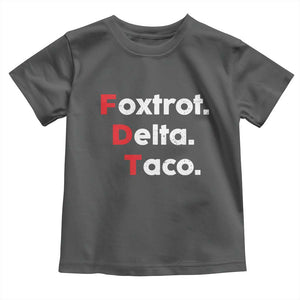 Foxtrot Delta Taco Toddler T Shirt Subtle FDT Resist TS10 Dark Heather Print Your Wear
