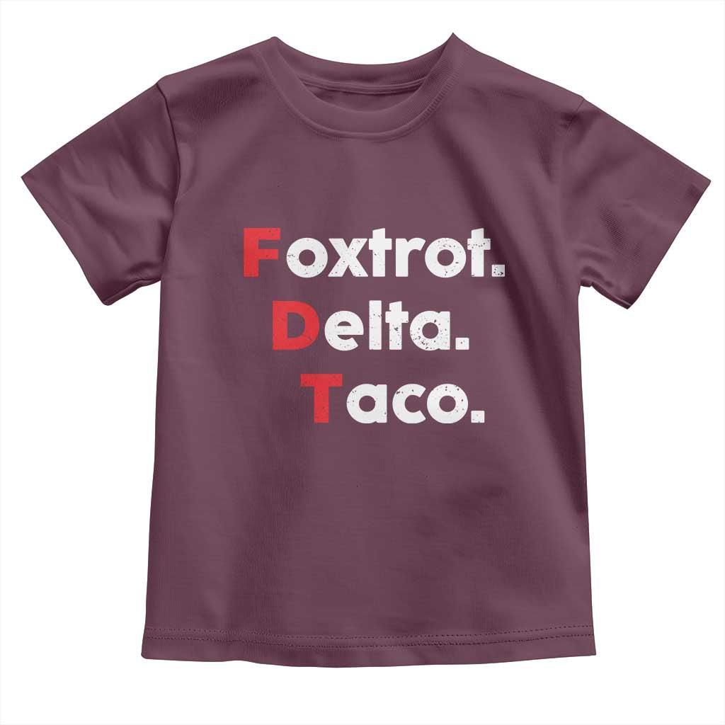 Foxtrot Delta Taco Toddler T Shirt Subtle FDT Resist TS10 Maroon Print Your Wear