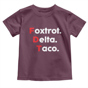 Foxtrot Delta Taco Toddler T Shirt Subtle FDT Resist TS10 Maroon Print Your Wear