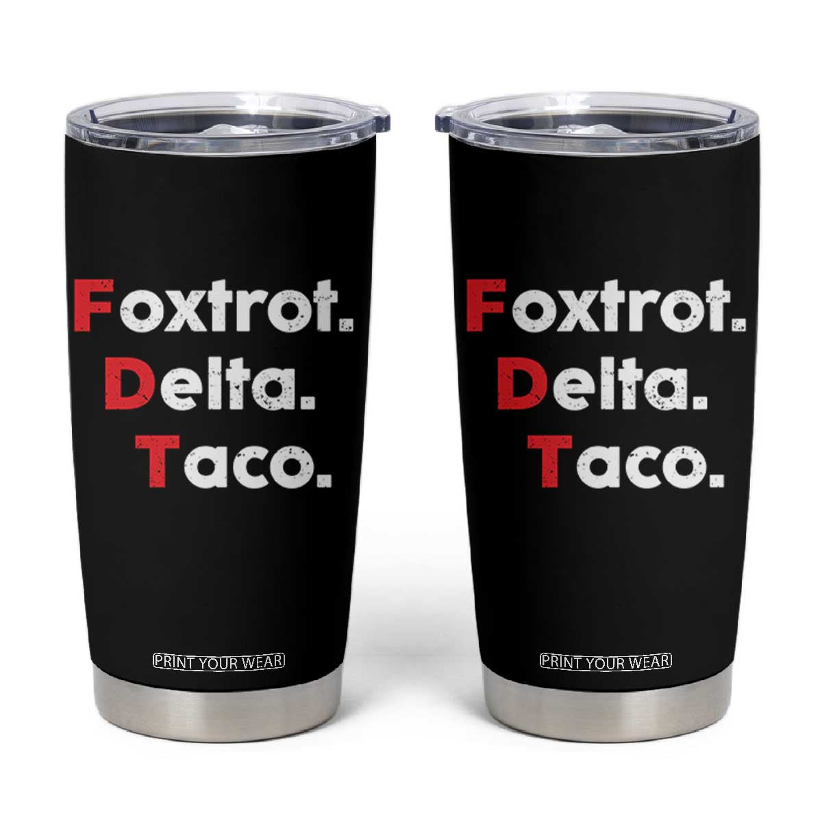 Foxtrot Delta Taco Tumbler Cup Subtle FDT Resist TS10 Black Print Your Wear