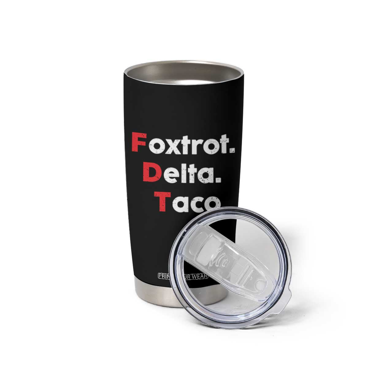 Foxtrot Delta Taco Tumbler Cup Subtle FDT Resist TS10 Print Your Wear