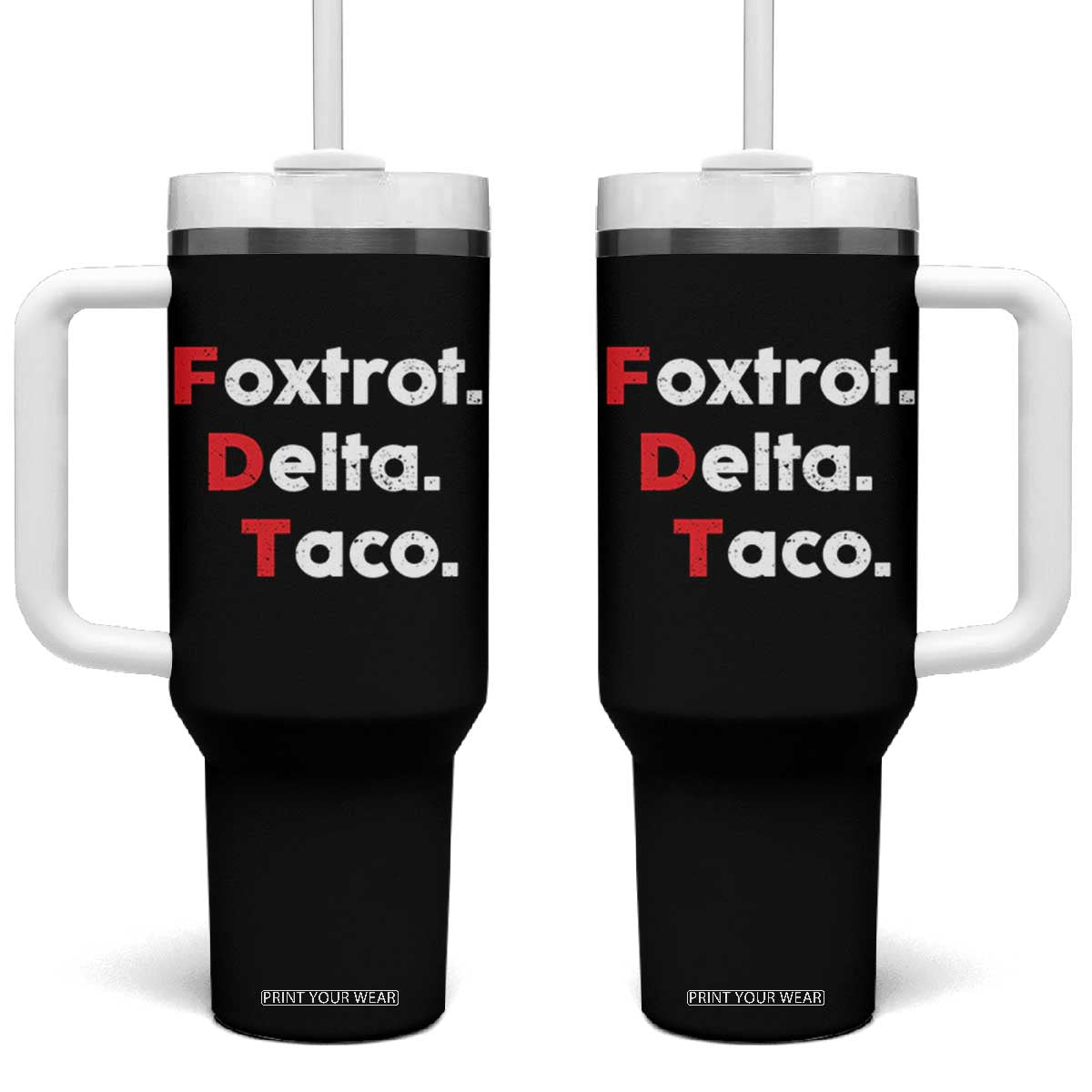 Foxtrot Delta Taco Tumbler With Handle Subtle FDT Resist TS10 One Size: 40 oz Black Print Your Wear
