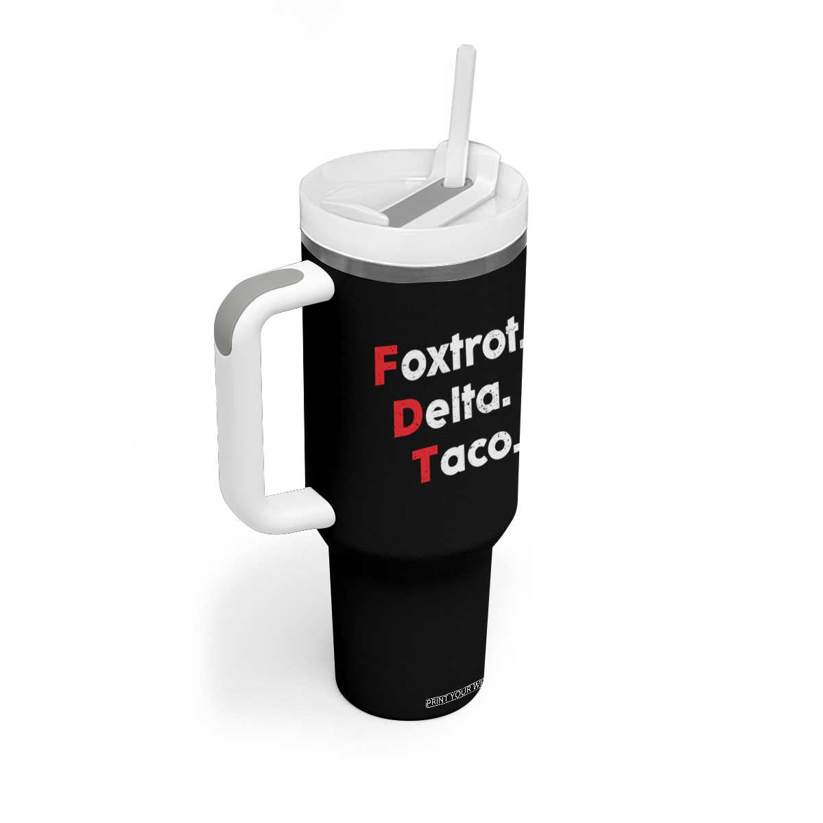 Foxtrot Delta Taco Tumbler With Handle Subtle FDT Resist TS10 Print Your Wear