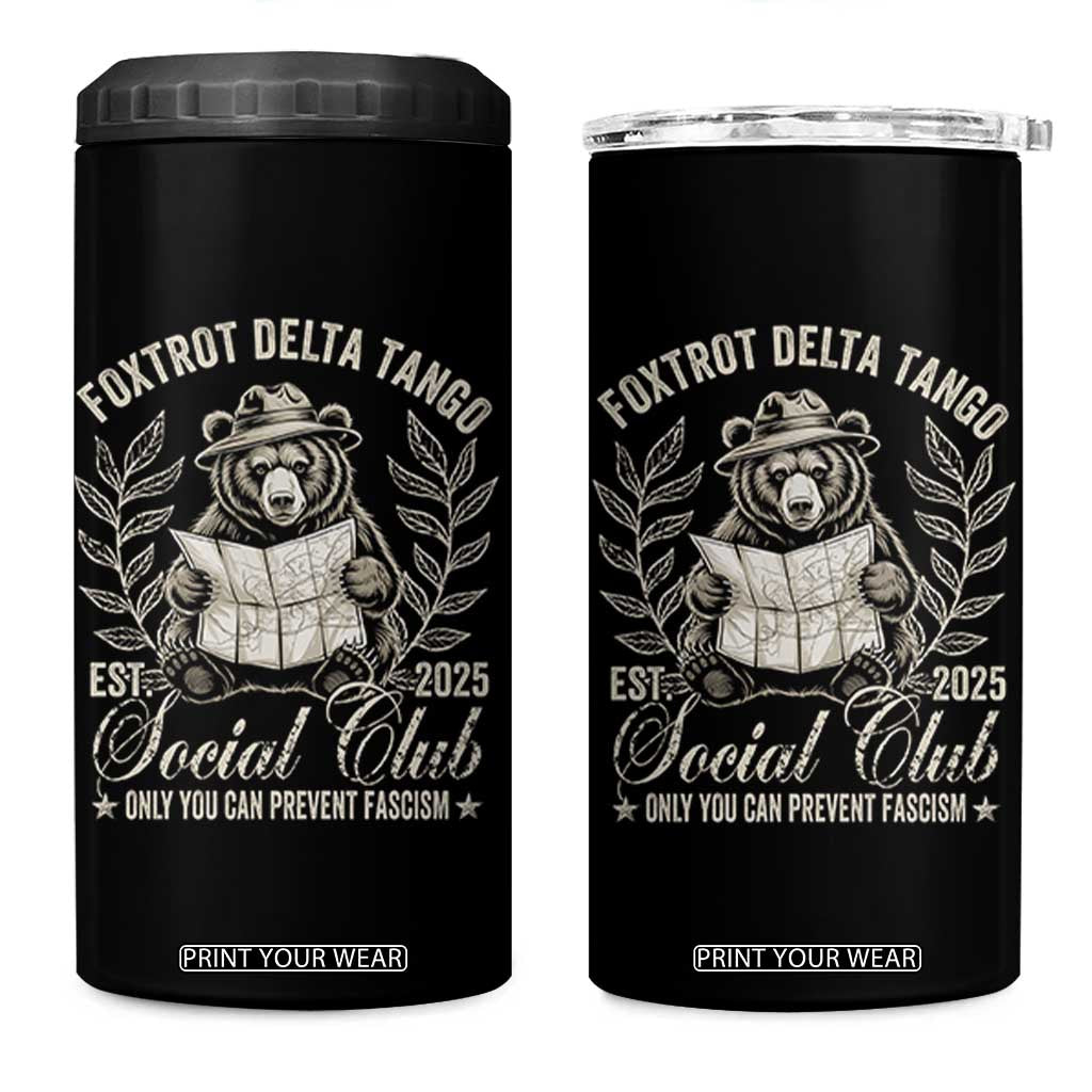 Foxtrot Delta Tango FDT Social Club 4 in 1 Can Cooler Tumbler Only You Can Prevent Fascism Retro Bear TS02 One Size: 16 oz Black Print Your Wear