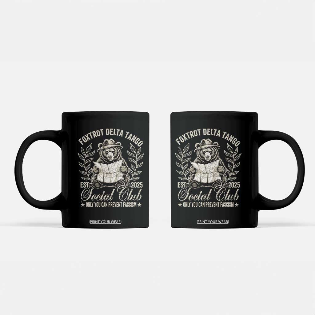 Foxtrot Delta Tango FDT Social Club Coffee Mug Only You Can Prevent Fascism Retro Bear TS02 Black Print Your Wear