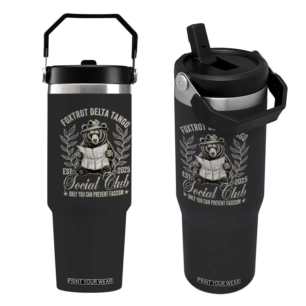 Foxtrot Delta Tango FDT Social Club Flip Straw Tumbler Only You Can Prevent Fascism Retro Bear TS02 One Size: 30 oz Black Print Your Wear