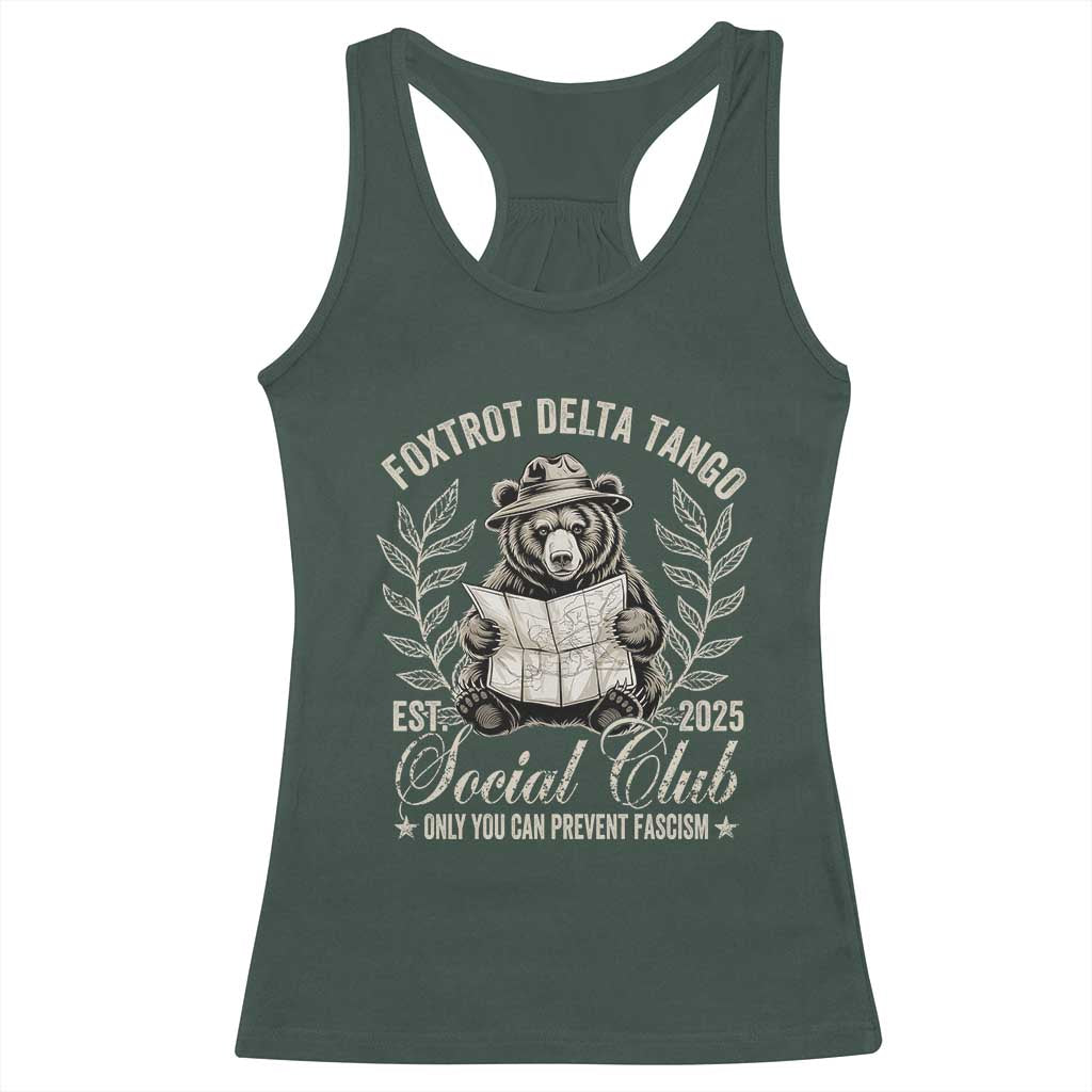 Foxtrot Delta Tango FDT Social Club Racerback Tank Top Only You Can Prevent Fascism Retro Bear TS02 Dark Forest Green Print Your Wear