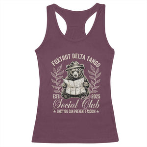 Foxtrot Delta Tango FDT Social Club Racerback Tank Top Only You Can Prevent Fascism Retro Bear TS02 Maroon Print Your Wear