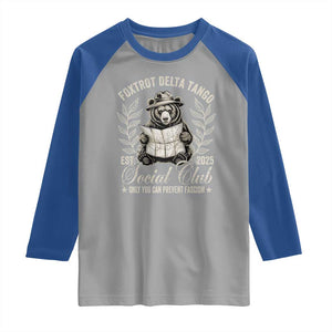 Foxtrot Delta Tango FDT Social Club Raglan Shirt Only You Can Prevent Fascism Retro Bear TS02 Sport Gray Royal Print Your Wear
