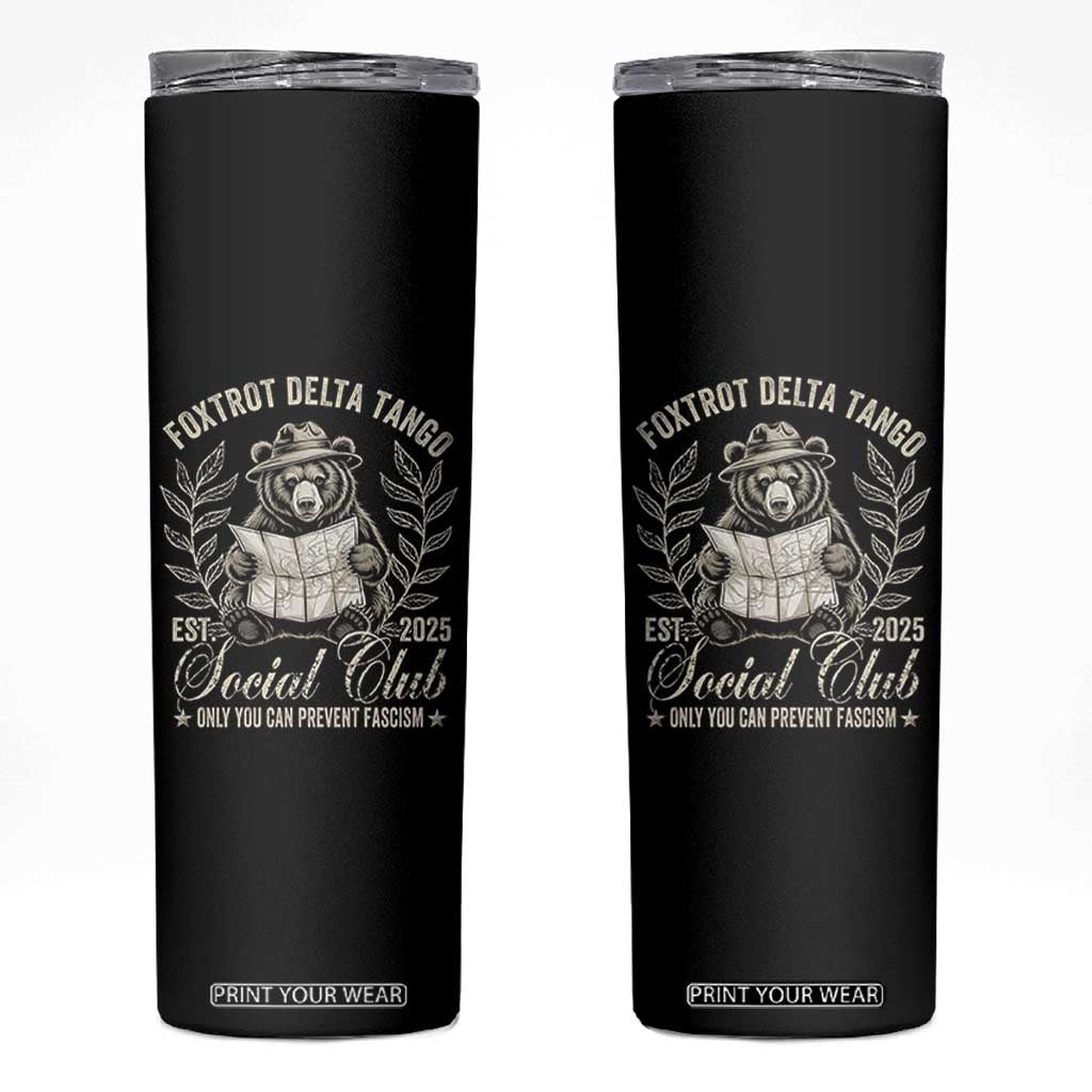 Foxtrot Delta Tango FDT Social Club Skinny Tumbler Only You Can Prevent Fascism Retro Bear TS02 Black Print Your Wear