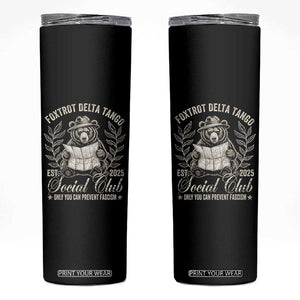 Foxtrot Delta Tango FDT Social Club Skinny Tumbler Only You Can Prevent Fascism Retro Bear TS02 Black Print Your Wear