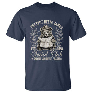 Foxtrot Delta Tango FDT Social Club T Shirt Only You Can Prevent Fascism Retro Bear TS02 Navy Print Your Wear