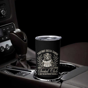 Foxtrot Delta Tango FDT Social Club Tumbler Cup Only You Can Prevent Fascism Retro Bear TS02 Print Your Wear