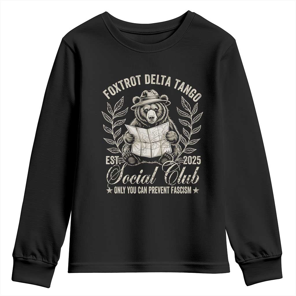 Foxtrot Delta Tango FDT Social Club Youth Sweatshirt Only You Can Prevent Fascism Retro Bear TS02 Black Print Your Wear