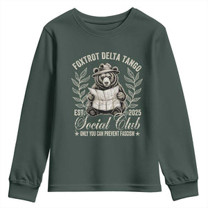 Foxtrot Delta Tango FDT Social Club Youth Sweatshirt Only You Can Prevent Fascism Retro Bear TS02 Dark Forest Green Print Your Wear