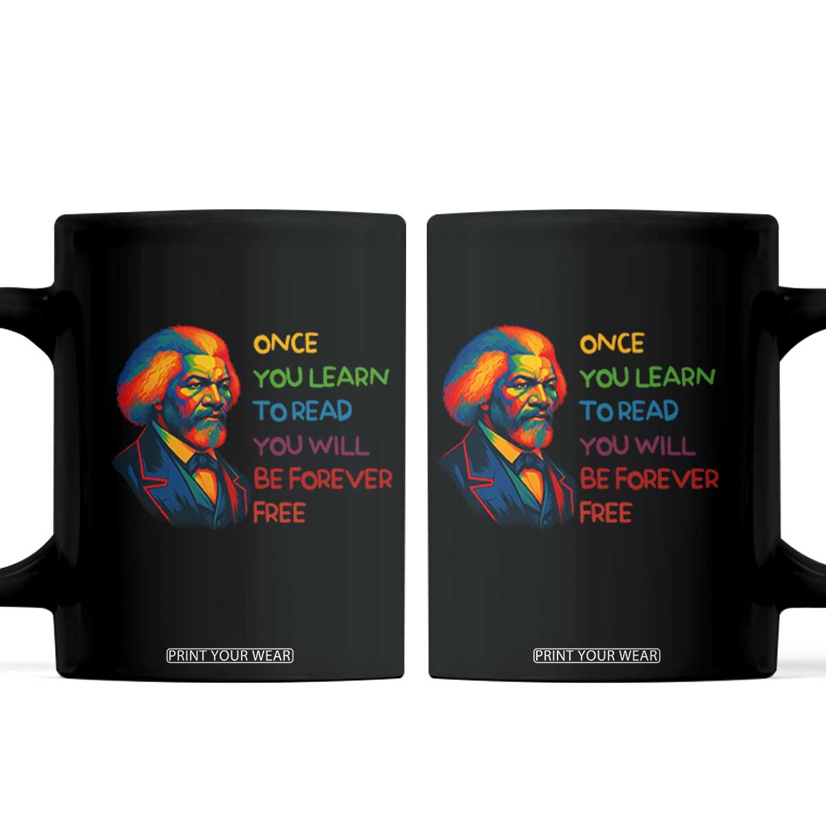 Frederick Douglass Inspirational Coffee Mug Learn to Read Be Forever Free Black Leader TS02 Black Print Your Wear