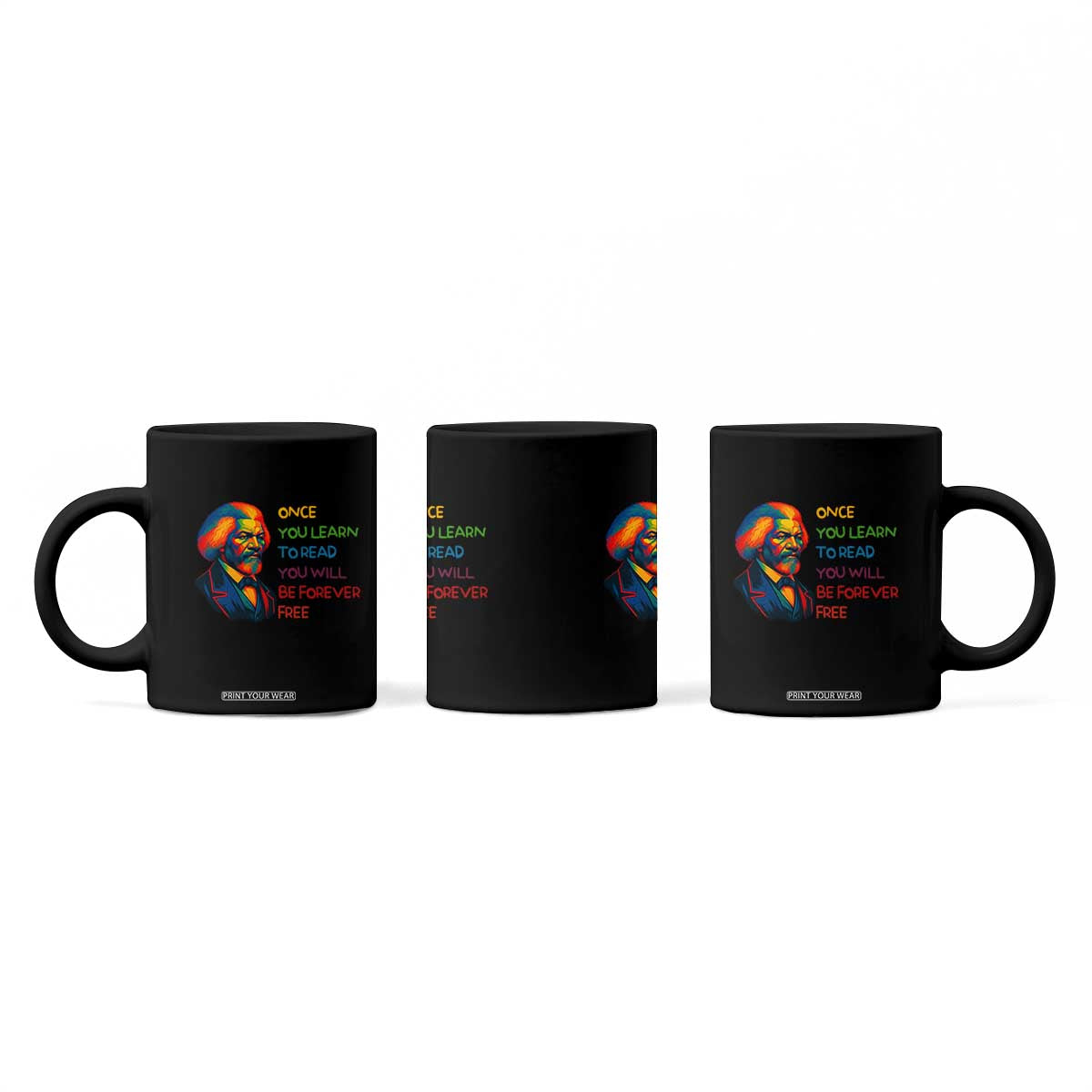 Frederick Douglass Inspirational Coffee Mug Learn to Read Be Forever Free Black Leader TS02 Print Your Wear