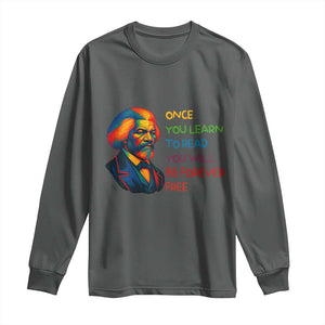 Frederick Douglass Inspirational Long Sleeve Shirt Learn to Read Be Forever Free Black Leader TS02 Dark Heather Print Your Wear