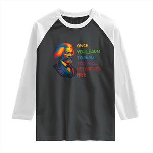 Frederick Douglass Inspirational Raglan Shirt Learn to Read Be Forever Free Black Leader TS02 Black White Print Your Wear