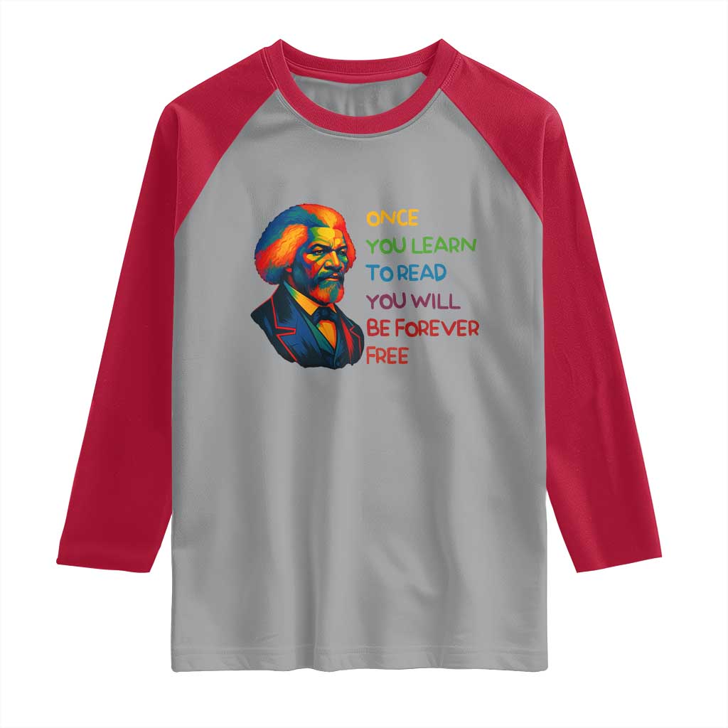 Frederick Douglass Inspirational Raglan Shirt Learn to Read Be Forever Free Black Leader TS02 Sport Gray Red Print Your Wear