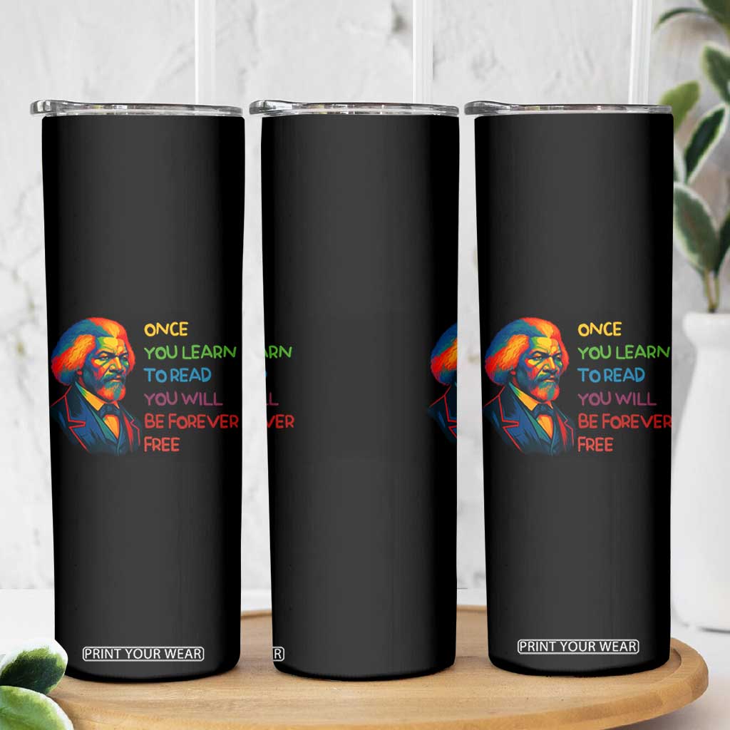 Frederick Douglass Inspirational Skinny Tumbler Learn to Read Be Forever Free Black Leader TS02 Print Your Wear