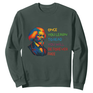 Frederick Douglass Inspirational Sweatshirt Learn to Read Be Forever Free Black Leader TS02 Dark Forest Green Print Your Wear