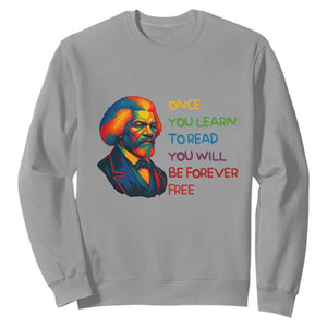 Frederick Douglass Inspirational Sweatshirt Learn to Read Be Forever Free Black Leader TS02 Sport Gray Print Your Wear