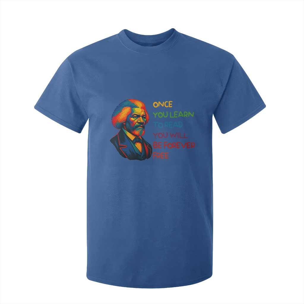 Frederick Douglass Inspirational T Shirt For Kid Learn to Read Be Forever Free Black Leader TS02 Royal Blue Print Your Wear