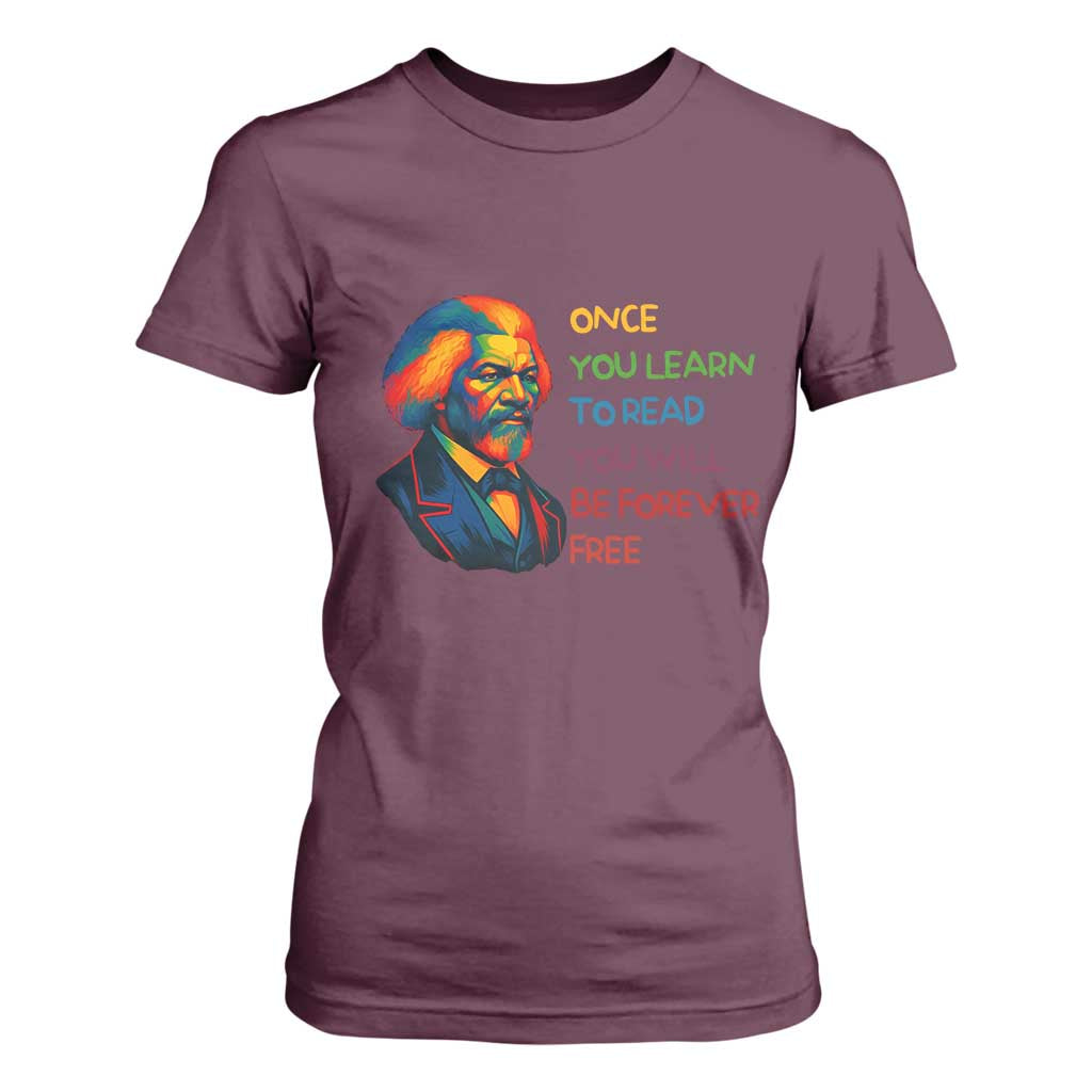 Frederick Douglass Inspirational T Shirt For Women Learn to Read Be Forever Free Black Leader TS02 Maroon Print Your Wear