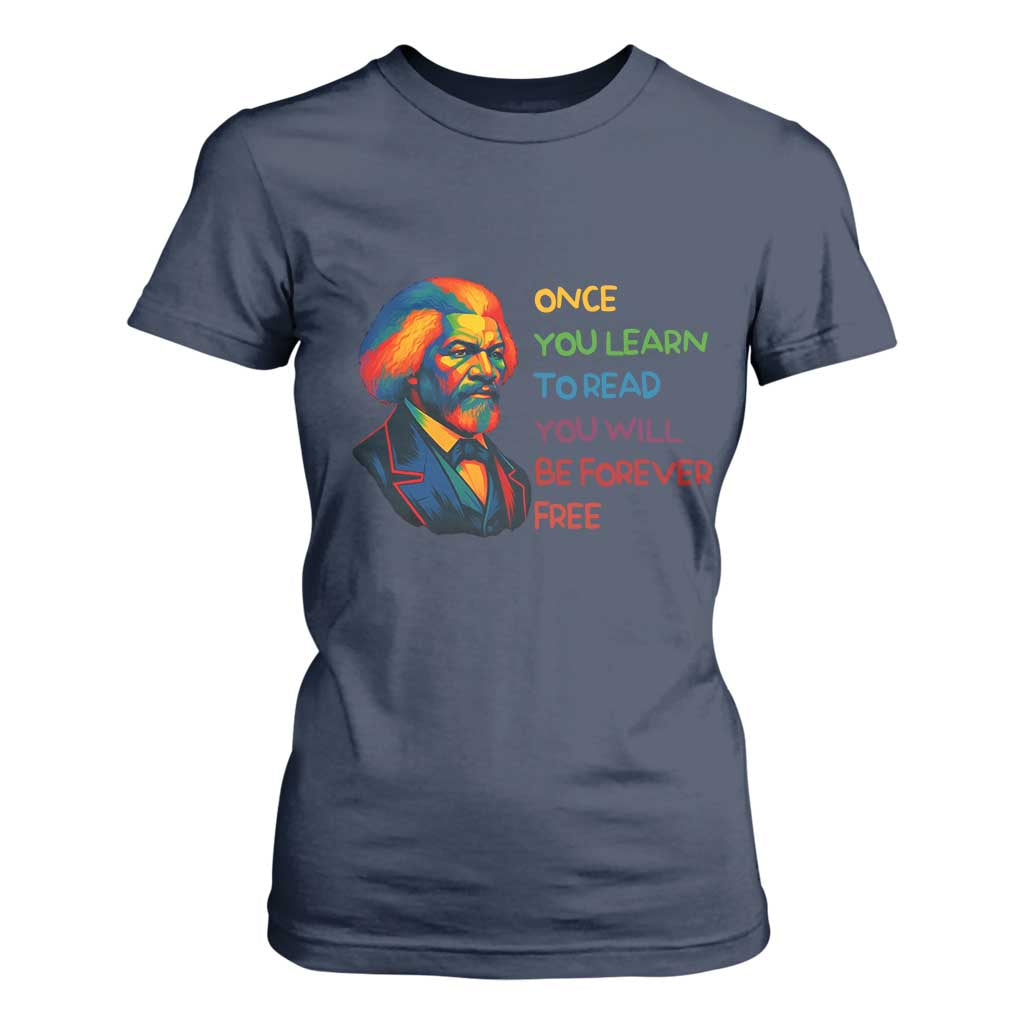 Frederick Douglass Inspirational T Shirt For Women Learn to Read Be Forever Free Black Leader TS02 Navy Print Your Wear