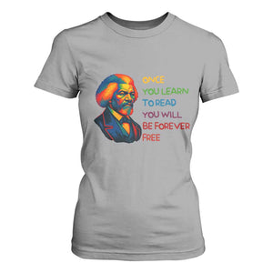 Frederick Douglass Inspirational T Shirt For Women Learn to Read Be Forever Free Black Leader TS02 Sport Gray Print Your Wear