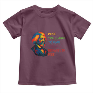 Frederick Douglass Inspirational Toddler T Shirt Learn to Read Be Forever Free Black Leader TS02 Maroon Print Your Wear