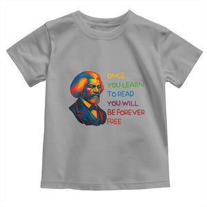 Frederick Douglass Inspirational Toddler T Shirt Learn to Read Be Forever Free Black Leader TS02 Sport Gray Print Your Wear