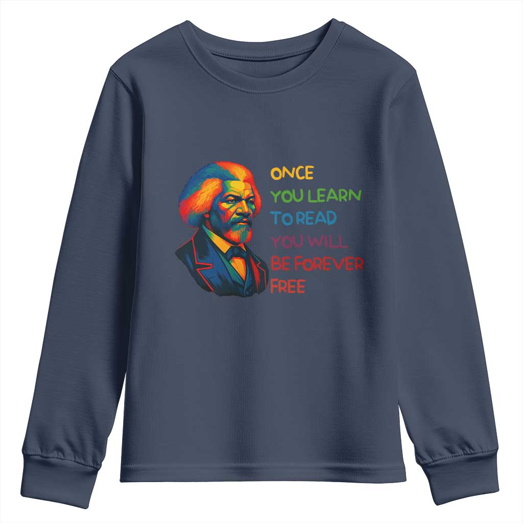 Frederick Douglass Inspirational Youth Sweatshirt Learn to Read Be Forever Free Black Leader TS02 Navy Print Your Wear